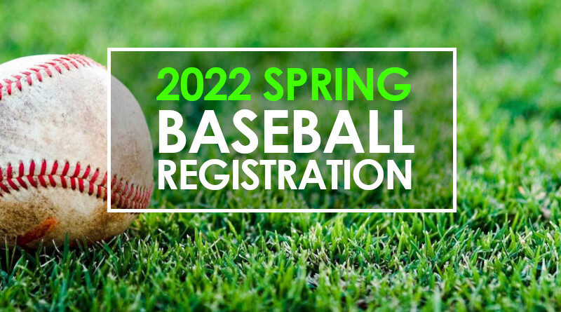 2022 Spring Baseball – Registration Open Now!